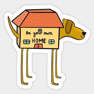 Be your own HOME v3 Sticker